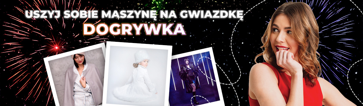 Uszyj sobie maszynę na Gwiazdkę - DOGRYWKA